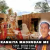 About Kanaiya Madhuban Me Song