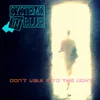 Don't Walk Into the Light Sib Maxi Version