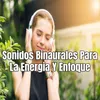 About Sonidos Binaurales Para La Energia Y Enfoque Song