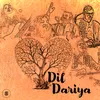 About Dil Dariya Song