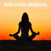 About Music To Study And Meditate Song