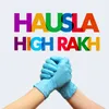 About HAUSLA HIGH RAKH Song