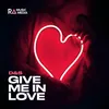 About Give Me In Love Song