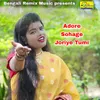 About Adore Sohage Joriye Tumi Song