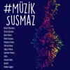 About Müzik Susmaz Song