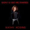About DON'T U GET ME STARTED Singer Songwriter Mix Song