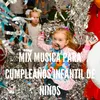 About Mix Musica para Cumpleaños Infantil de Niños Song