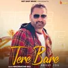 About Tere Bare About You Song