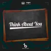 About Think About You Song
