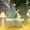 About Hamari Pasand Alag Hai Song