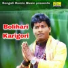 About Bolihari Karigori Song