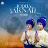 About Jodha Jarnail Song