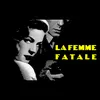 La femme fatal