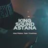 About King Sound Astana Song