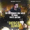 About Eu Só Penso em Você / Tô Mal / Você Decide Desce Mais Uma Song