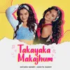 About Takayaka Makajhum Song