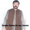About Janan Zama Pa Sar Janan Song