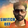 About Switch Off Song