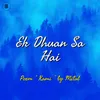 About Ek Dhuan Sa Hai Poem "Kami" Song