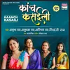 About Kaanch Kasaili Song