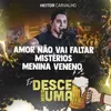 About Amor Não Vai Faltar / Mistérios / Menina Veneno Desce Mais Uma Song