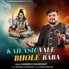 About Kailash Vale Bhole Baba Song