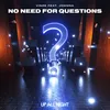 About No Need for Questions Song