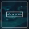 About Queda Tanto Song