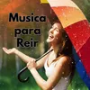 About Musica Para Reir Song