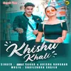 About Khishu Khali Song