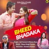 About Bheed Bhadaka Song