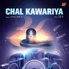 About Chal Kawariya Song