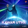 About Kawar Utha Song