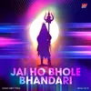 About Jai Ho Bhole Bhandari Song