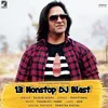 About 13 Nonstop DJ Blast Song