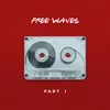 Yine Deneriz Free Waves, Pt. 1