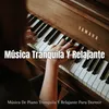 Música Tranquila Y Relajante