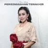 Persinggahan Terakhir