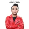 About Damai Bro Song