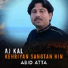 About Aj Kal Kehriyan Sangtan Hin Song
