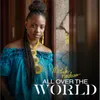 About All over the World Song