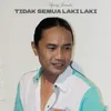 Tidak Semua Laki Laki