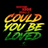 Could You Be Loved Love Mix