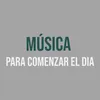 Música Para Comenzar el Dia