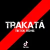 About Trakatá TikTok Remix Song