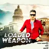 About Loaded Weapon Song