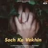 About Soch Ke Vekhin Song