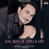 About Gal Ban Je (You & Me) Song