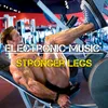 Electronic Music Stronger Legs
