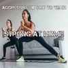 Aggressive Hip Hop To Train Strong At Home